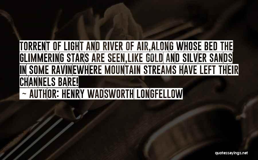 Mountain Streams Quotes By Henry Wadsworth Longfellow