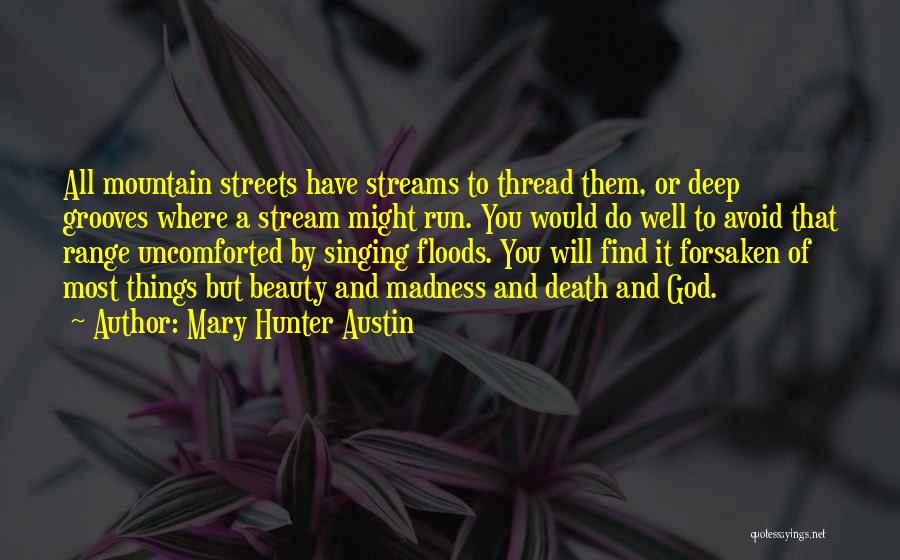 Mountain Streams Quotes By Mary Hunter Austin