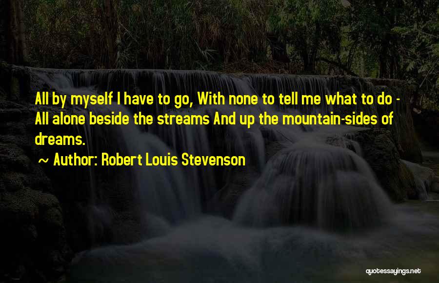 Mountain Streams Quotes By Robert Louis Stevenson