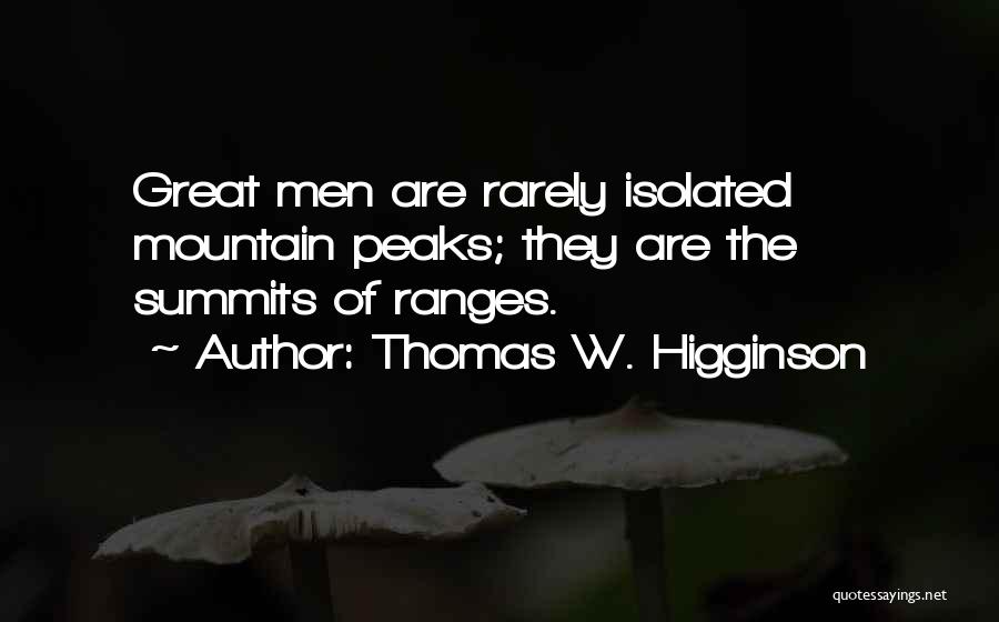 Mountain Summits Quotes By Thomas W. Higginson