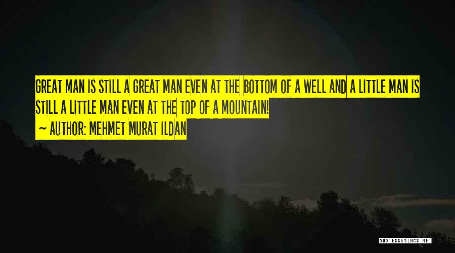 Mountain Top Quotes By Mehmet Murat Ildan