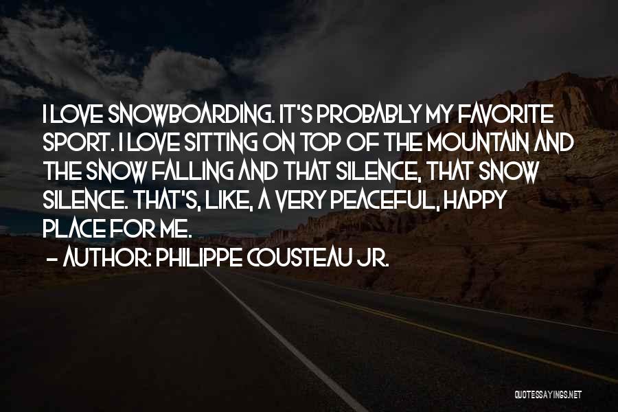 Mountain Top Quotes By Philippe Cousteau Jr.