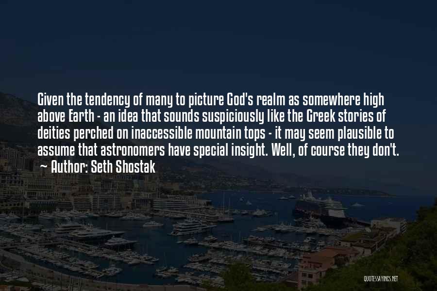 Mountain Tops Quotes By Seth Shostak
