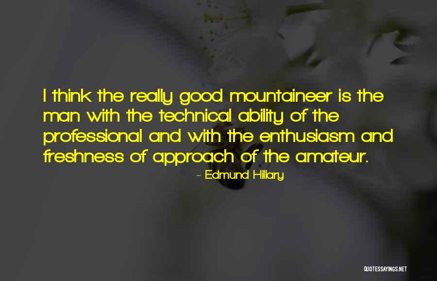 Mountaineer Quotes By Edmund Hillary Mountaineer Quotes By Edmund Hillary