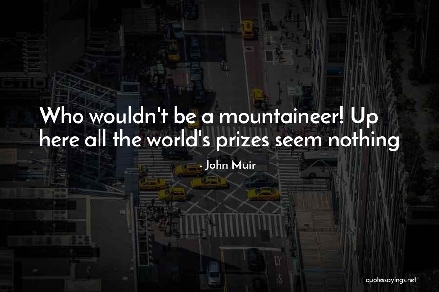 Mountaineer Quotes By John Muir