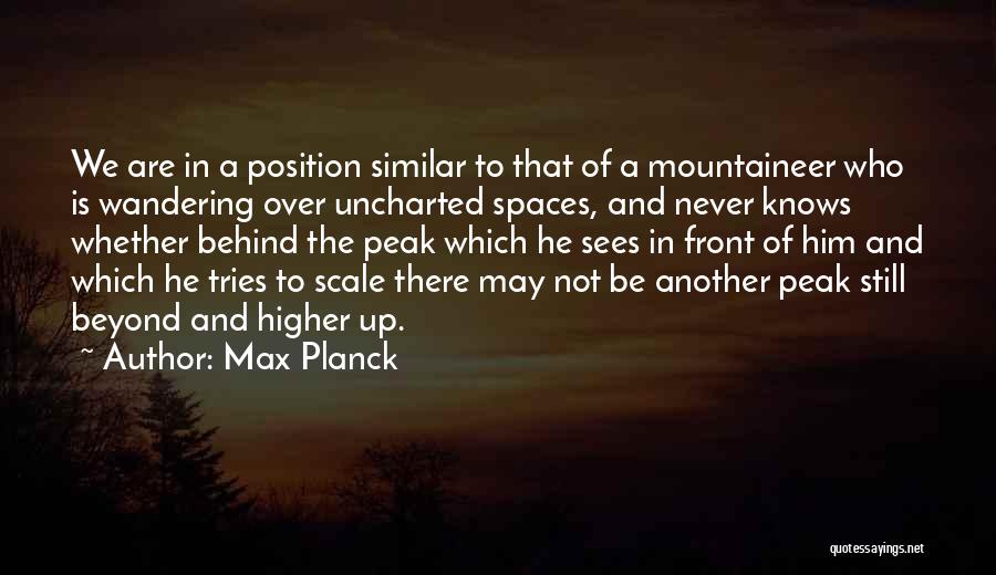 Mountaineer Quotes By Max Planck