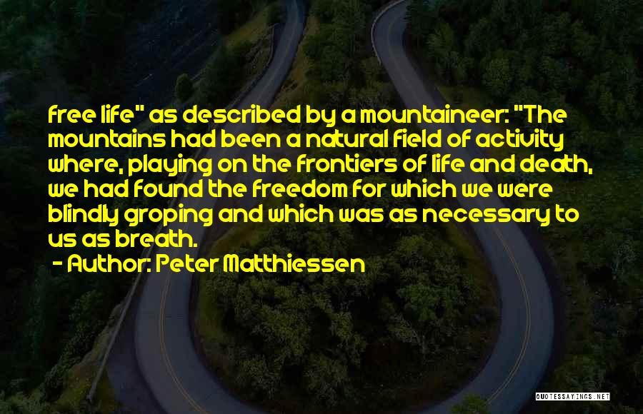 Mountaineer Quotes By Peter Matthiessen
