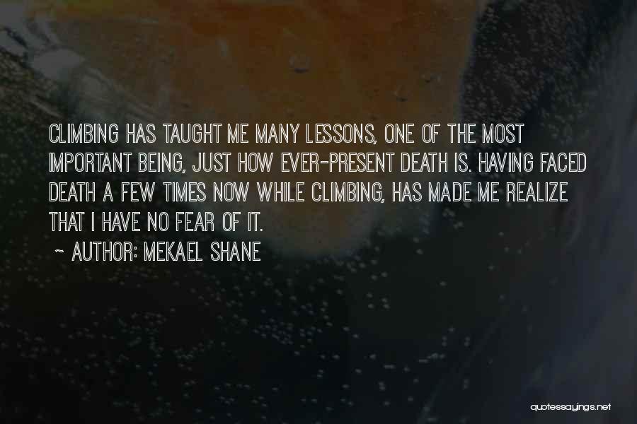 Mountaineering Death Quotes By Mekael Shane