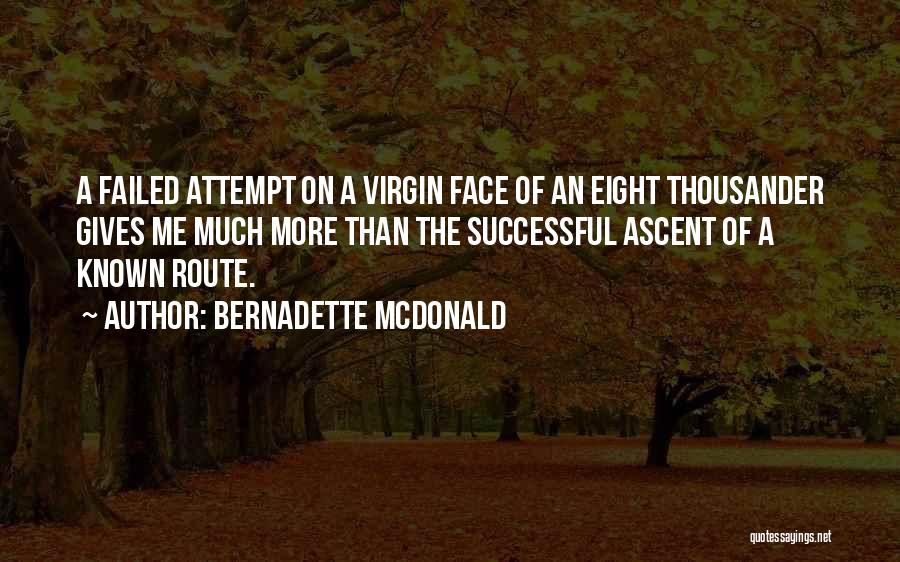 Mountaineering Quotes By Bernadette McDonald