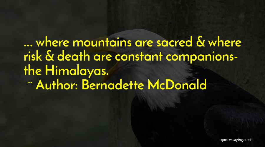 Mountaineering Quotes By Bernadette McDonald