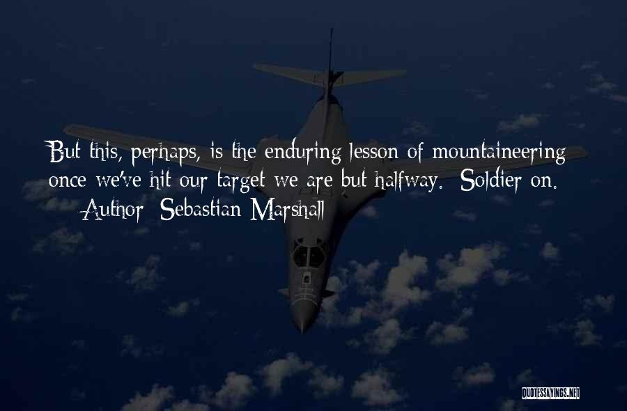 Mountaineering Quotes By Sebastian Marshall