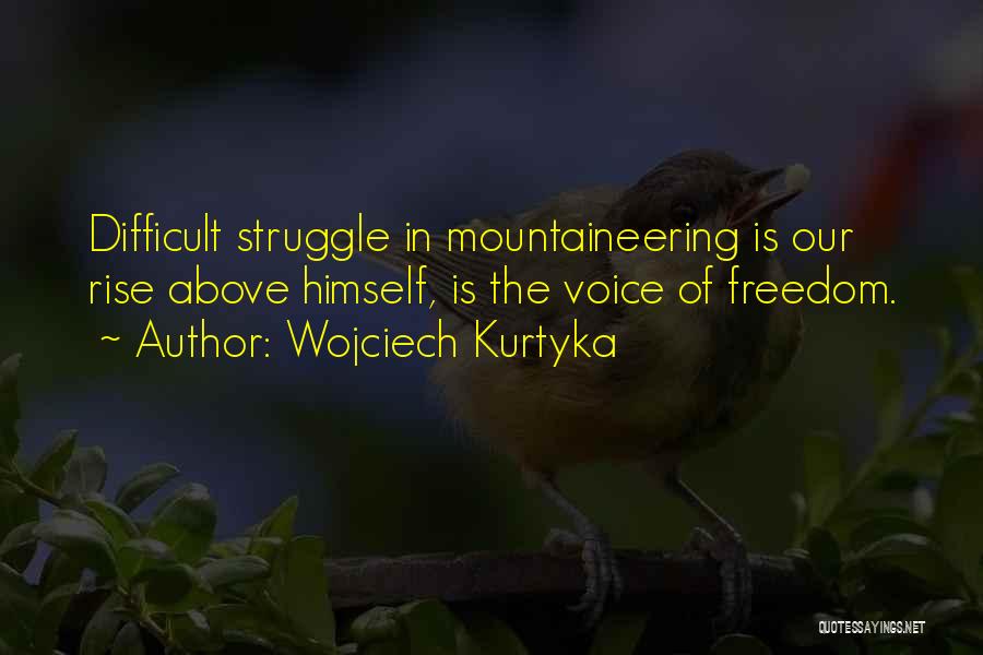 Mountaineering Quotes By Wojciech Kurtyka