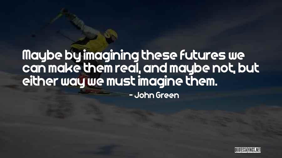 Mountaineers Funny Quotes By John Green Mountaineers Funny Quotes By John Green