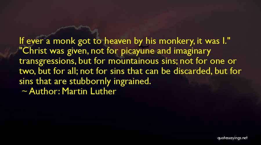 Mountainous Quotes By Martin Luther