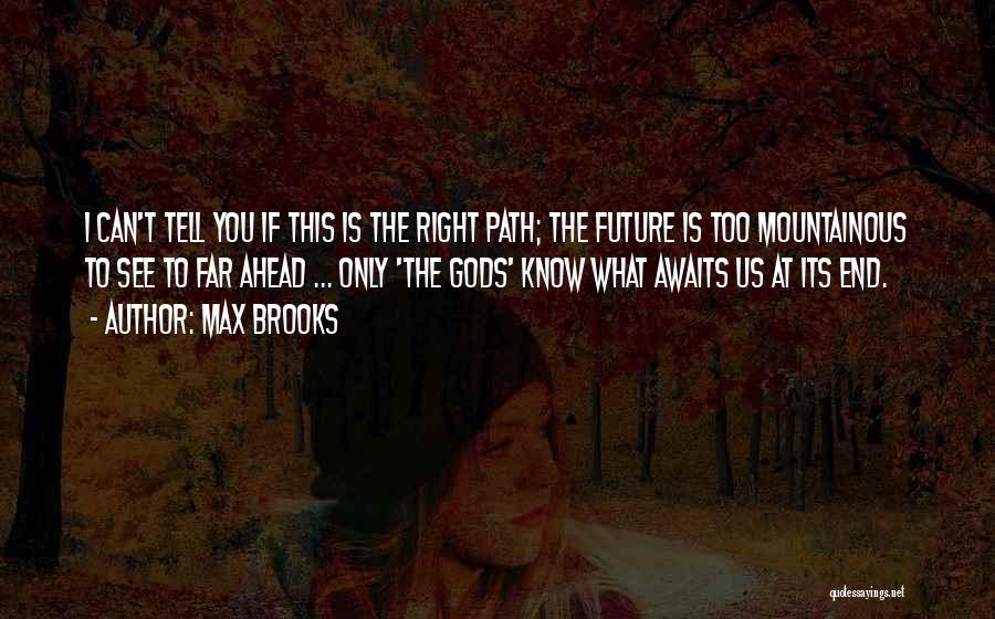 Mountainous Quotes By Max Brooks