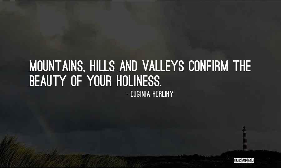 Mountains And Beauty Quotes By Euginia Herlihy Mountains And Beauty Quotes By Euginia Herlihy