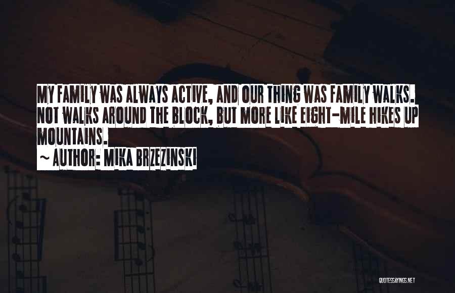 Mountains And Family Quotes By Mika Brzezinski