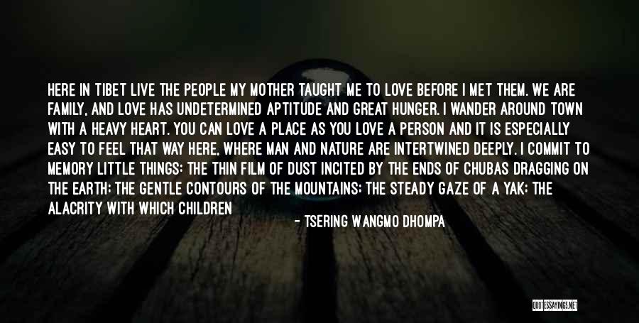 Mountains And Family Quotes By Tsering Wangmo Dhompa Mountains And Family Quotes By Tsering Wangmo Dhompa