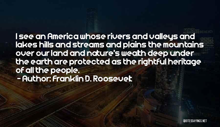 Mountains And Lakes Quotes By Franklin D. Roosevelt