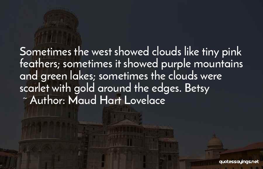 Mountains And Lakes Quotes By Maud Hart Lovelace