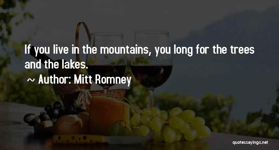 Mountains And Lakes Quotes By Mitt Romney