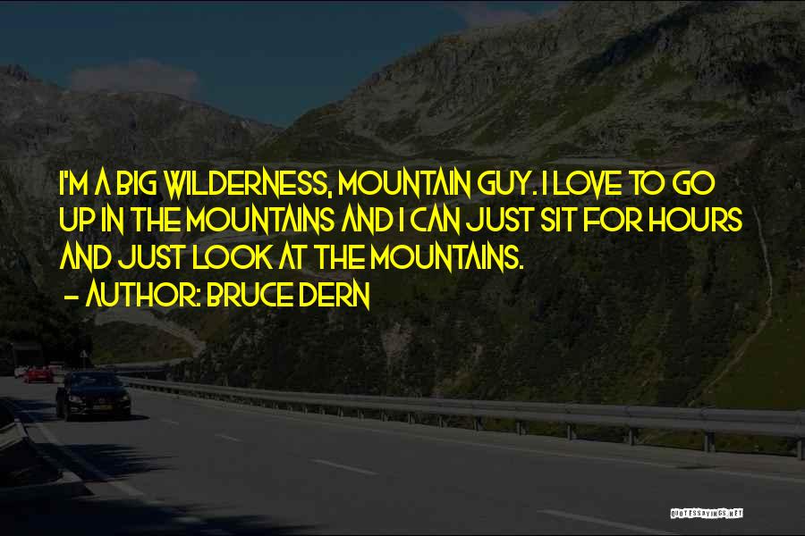 Mountains And Love Quotes By Bruce Dern