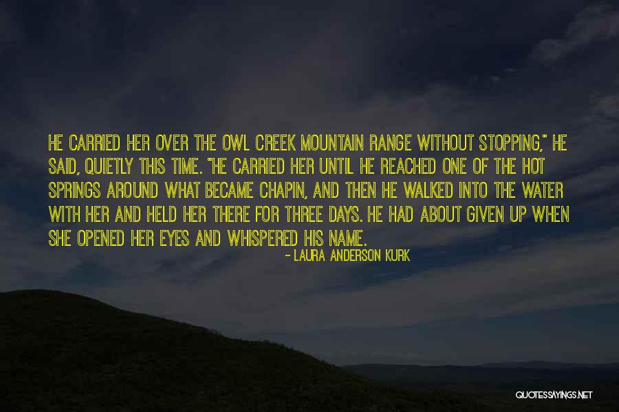 Mountains And Love Quotes By Laura Anderson Kurk