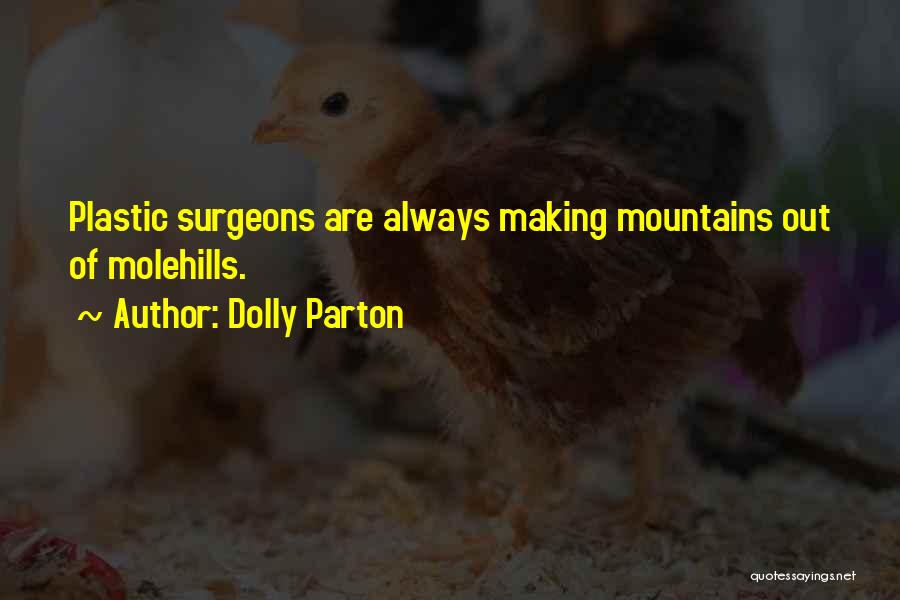 Mountains And Molehills Quotes By Dolly Parton