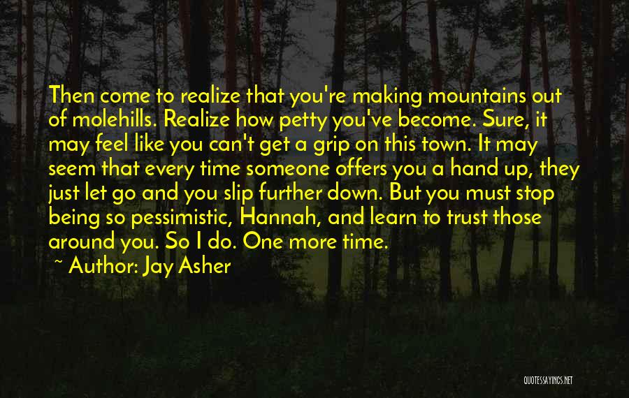 Mountains And Molehills Quotes By Jay Asher