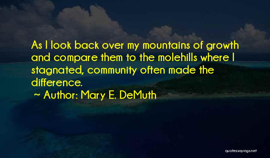 Mountains And Molehills Quotes By Mary E. DeMuth