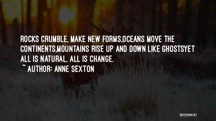 Mountains And Oceans Quotes By Anne Sexton