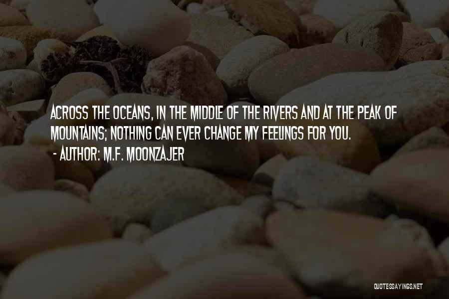 Mountains And Oceans Quotes By M.F. Moonzajer