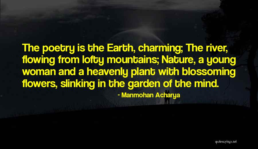 Mountains And Rivers Quotes By Manmohan Acharya Mountains And Rivers Quotes By Manmohan Acharya