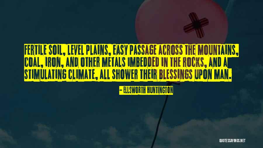 Mountains And Rocks Quotes By Ellsworth Huntington Mountains And Rocks Quotes By Ellsworth Huntington