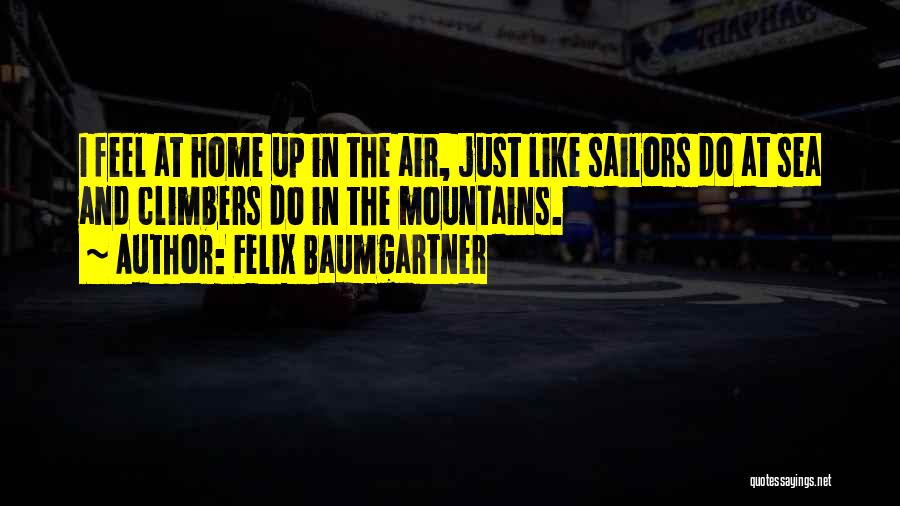 Mountains And Sea Quotes By Felix Baumgartner