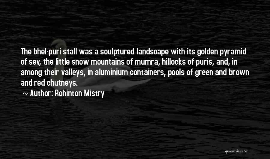 Mountains And Snow Quotes By Rohinton Mistry