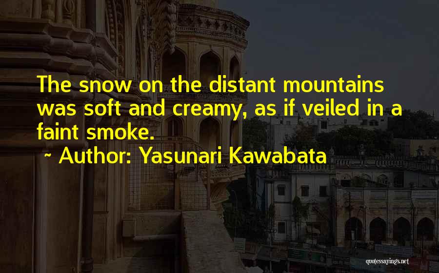 Mountains And Snow Quotes By Yasunari Kawabata
