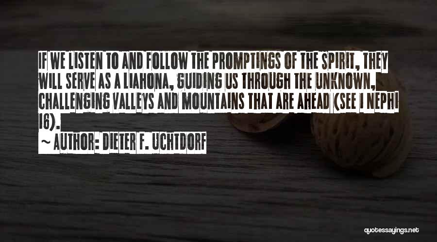 Mountains And Valleys Quotes By Dieter F. Uchtdorf