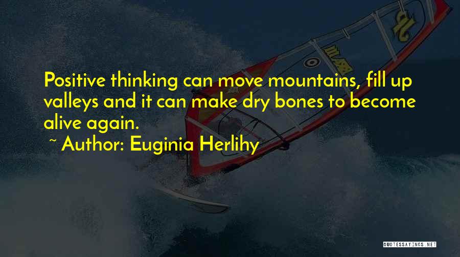 Mountains And Valleys Quotes By Euginia Herlihy