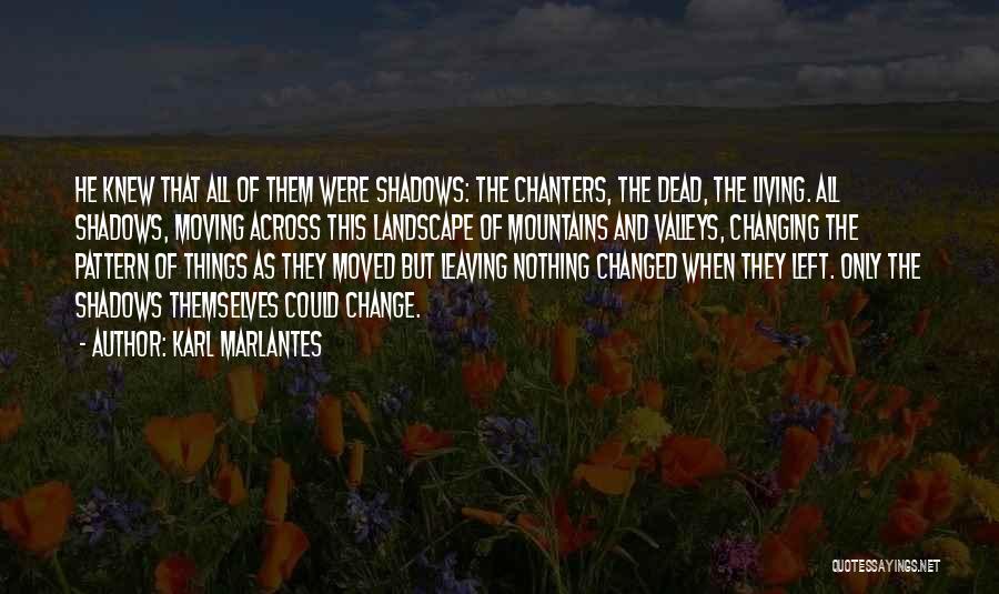 Mountains And Valleys Quotes By Karl Marlantes