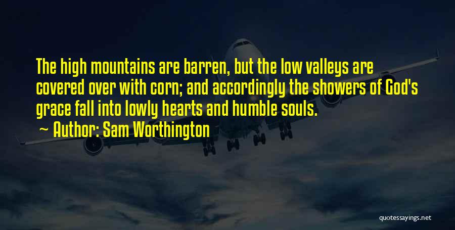 Mountains And Valleys Quotes By Sam Worthington