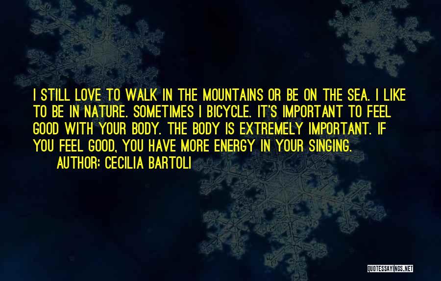 Mountains Nature Quotes By Cecilia Bartoli