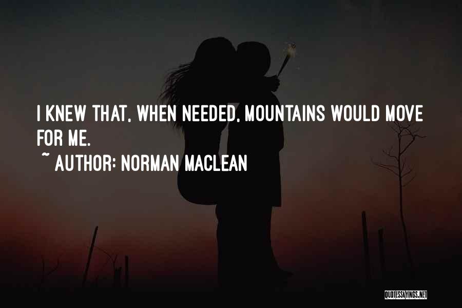 Mountains Nature Quotes By Norman Maclean