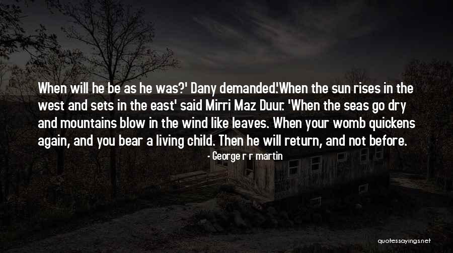 Mountains West Quotes By George R R Martin Mountains West Quotes By George R R Martin