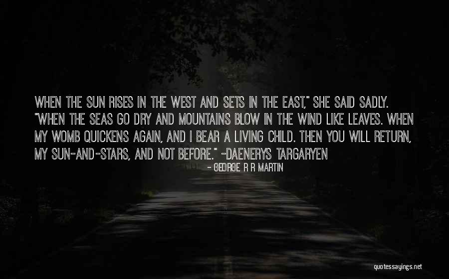 Mountains West Quotes By George R R Martin Mountains West Quotes By George R R Martin