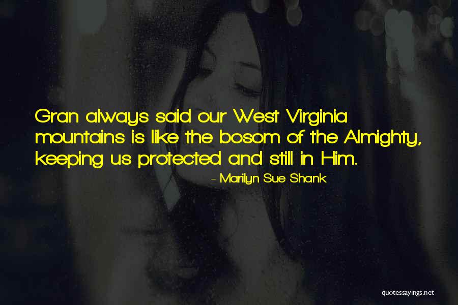 Mountains West Quotes By Marilyn Sue Shank Mountains West Quotes By Marilyn Sue Shank