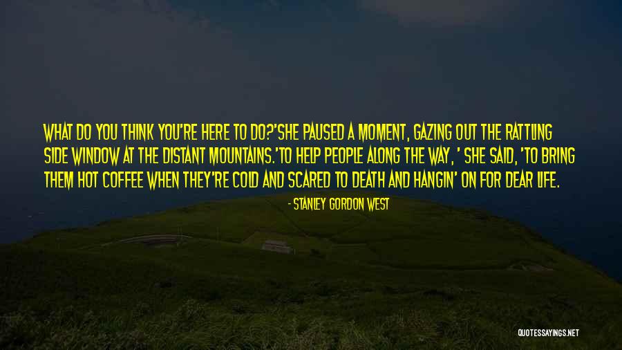 Mountains West Quotes By Stanley Gordon West Mountains West Quotes By Stanley Gordon West