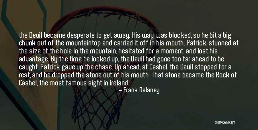 Mountaintop Quotes By Frank Delaney Mountaintop Quotes By Frank Delaney