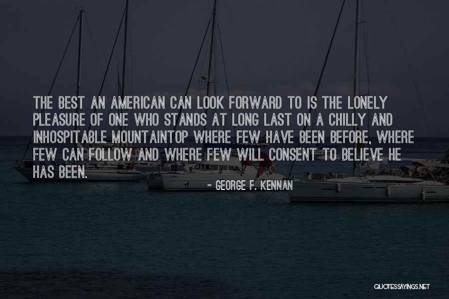 Mountaintop Quotes By George F. Kennan Mountaintop Quotes By George F. Kennan