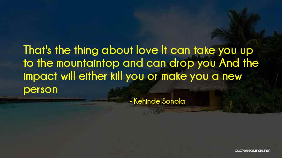 Mountaintop Quotes By Kehinde Sonola